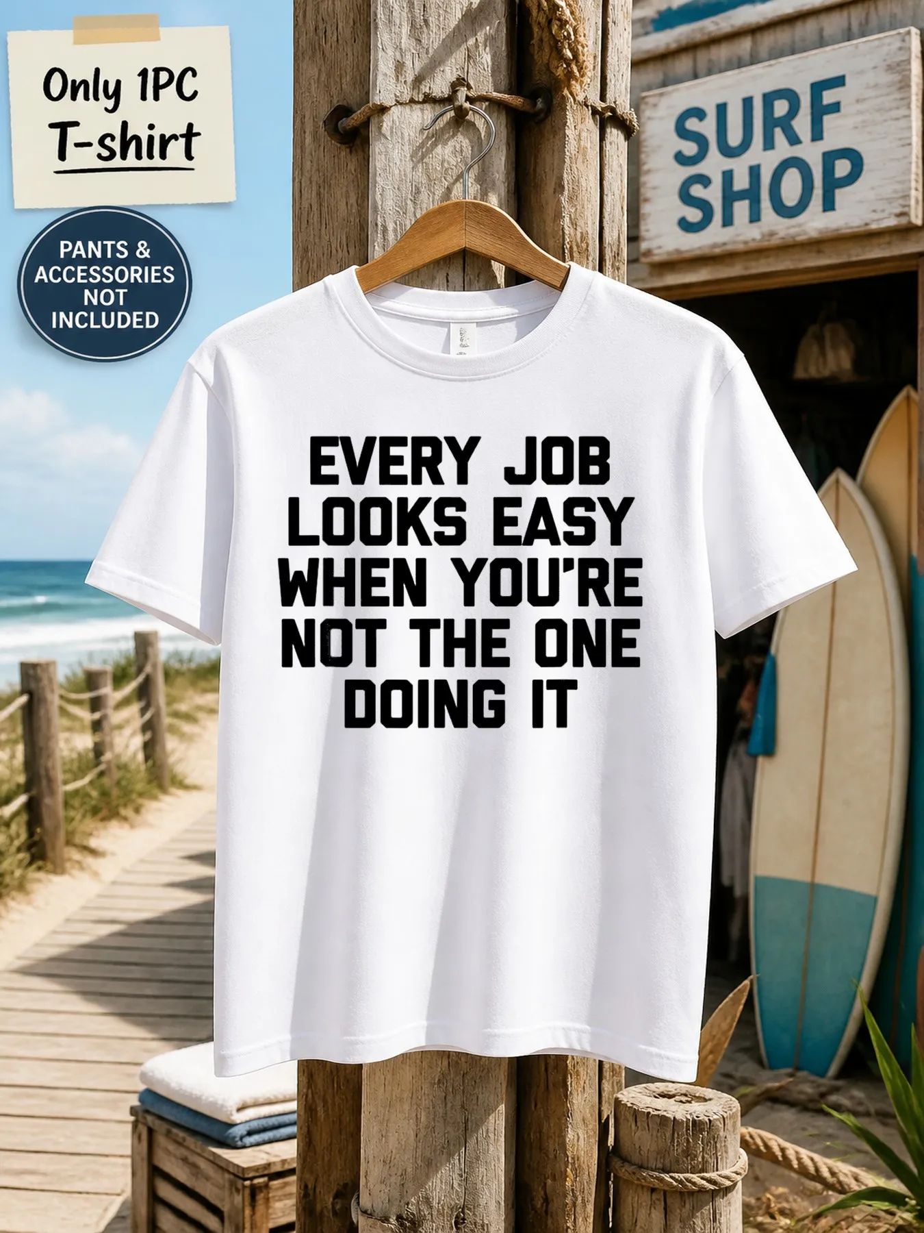 1pc Mens Graphic T Shirt Every Job Looks Easy When Youre Not The One Doing It Short Sleeve Crew Neck[solely 1pc T-SHIRT]