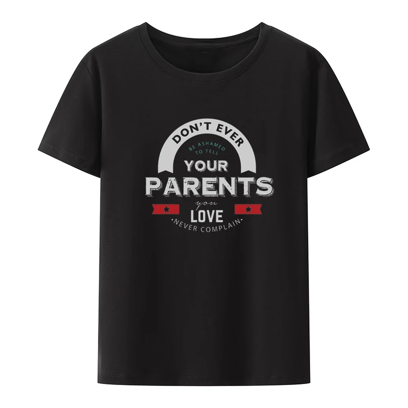 Tell Your Parents You Love Picture Print T-shirt Funny Tee Kawaii Clothes Blouse Pair Popular Pattern Hipster Comfortable Comics