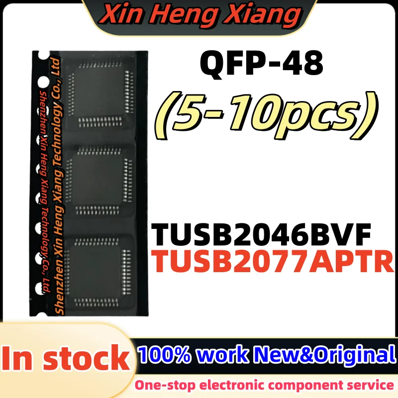 (5-10pcs) TUSB2077APTR TUSB2077A  TUSB2046BVF TUSB2046B TUSB2046 QFP