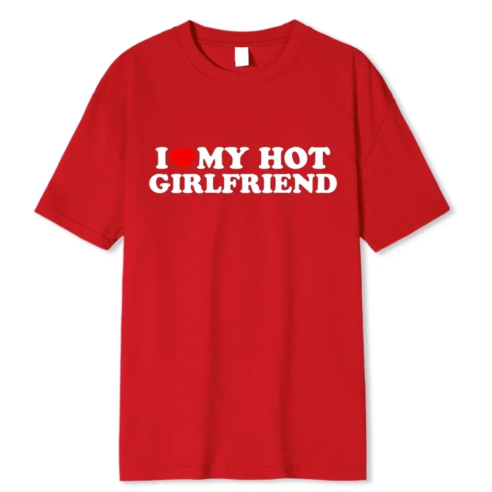 Vintage Funny I Love My Hot Girlfriend Boyfriend T-Shirt Couple Graphic T Shirt Boyfriends Casual Sport Streetwear Women Clothes