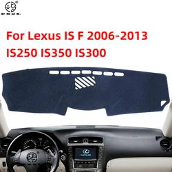 For Lexus IS IS-F XE20 IS250 IS300 IS350 300 250 300h 350 200d 220d 2006~2013 Dashboard Cover Pat Dash Board Mat Carpet Dashmat