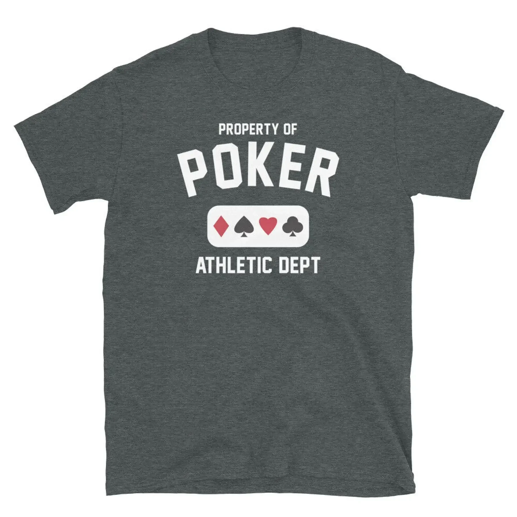 Property of Poker Athletic Department Texas Hold Em Short Sleeve Unisex T Shirt