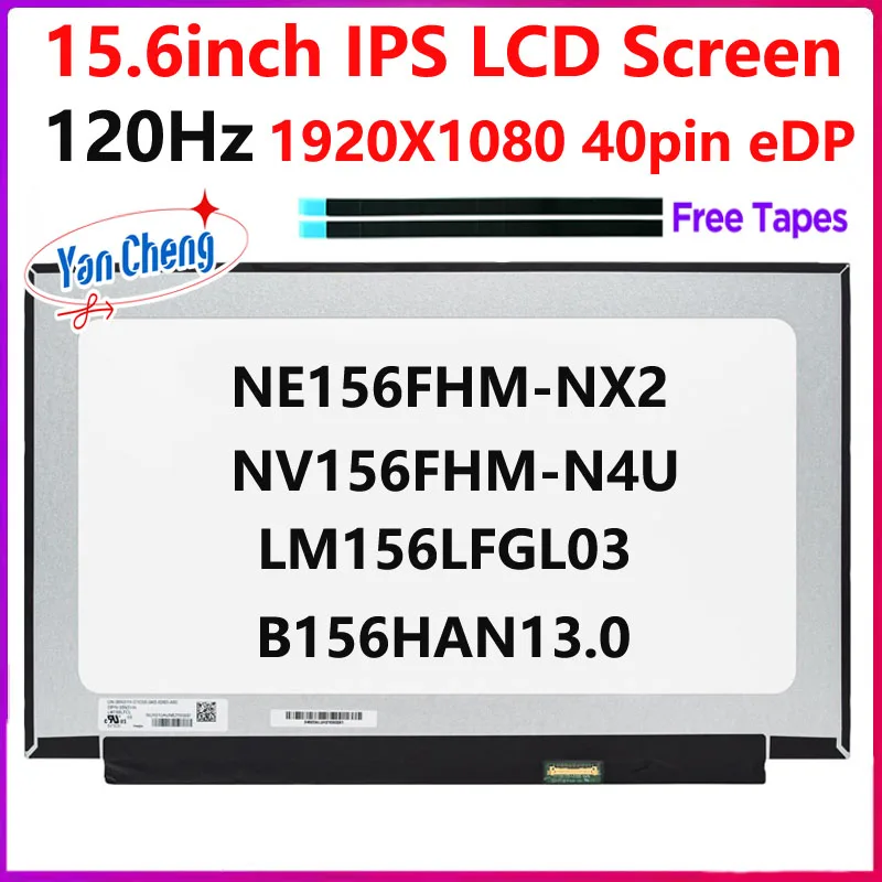 15.6 Inch 120Hz Laptop LCD Screen LM156LFGL03 NE156FHM-NX2 B156HAN13.0 NV156FHM-N4U Display Panel 1920x1080 40 Pins