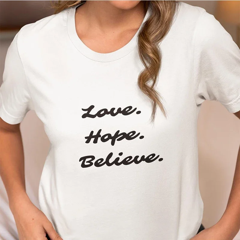 Love Hope Believe Women T Shirt Summer Fashion Clothes Vintage Graphic Tee T-shirt Female  Tshirt Ladies Cotton Tops