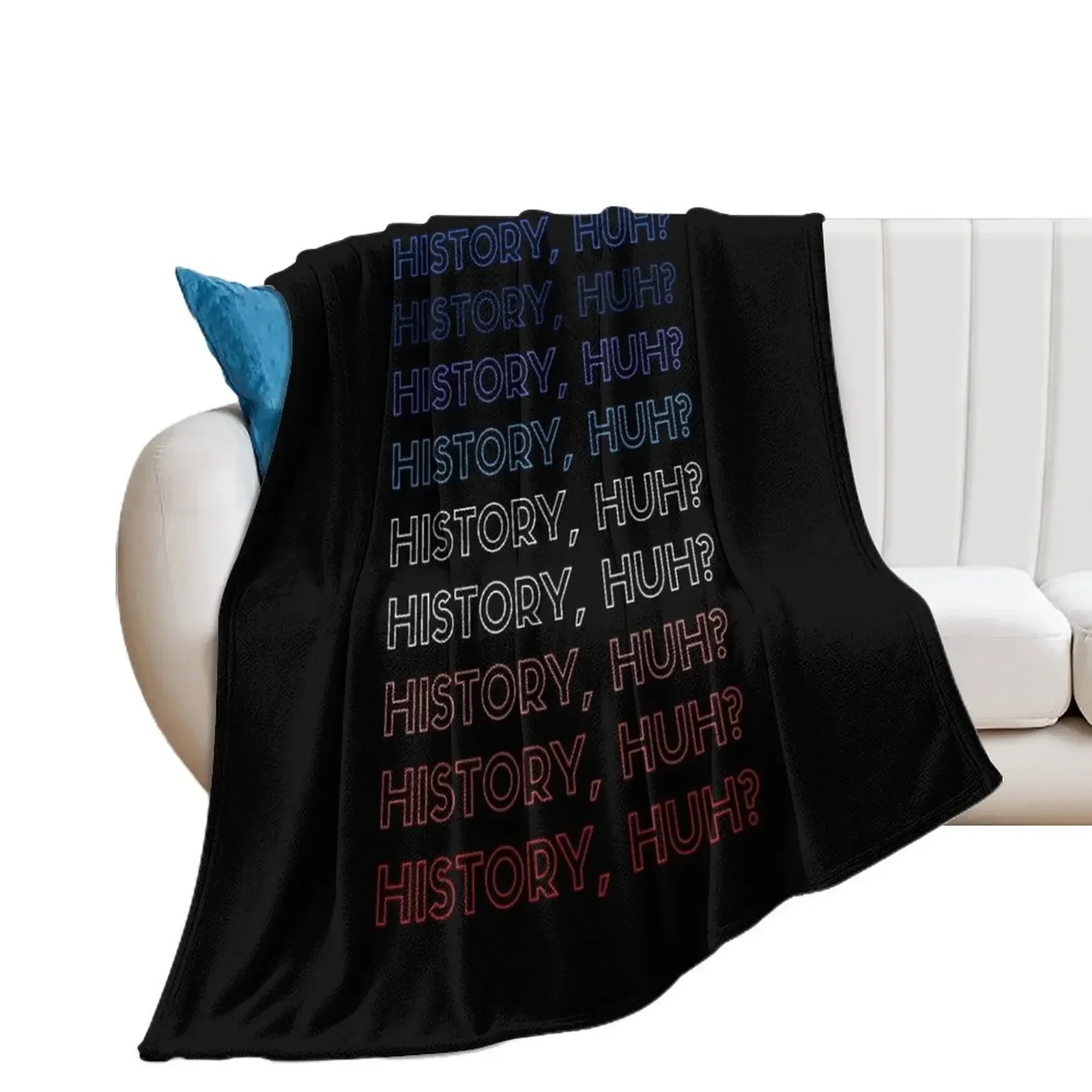 

History, Huh in red, white and blue Throw Blanket Shaggy Thermals For Travel Plush Blankets