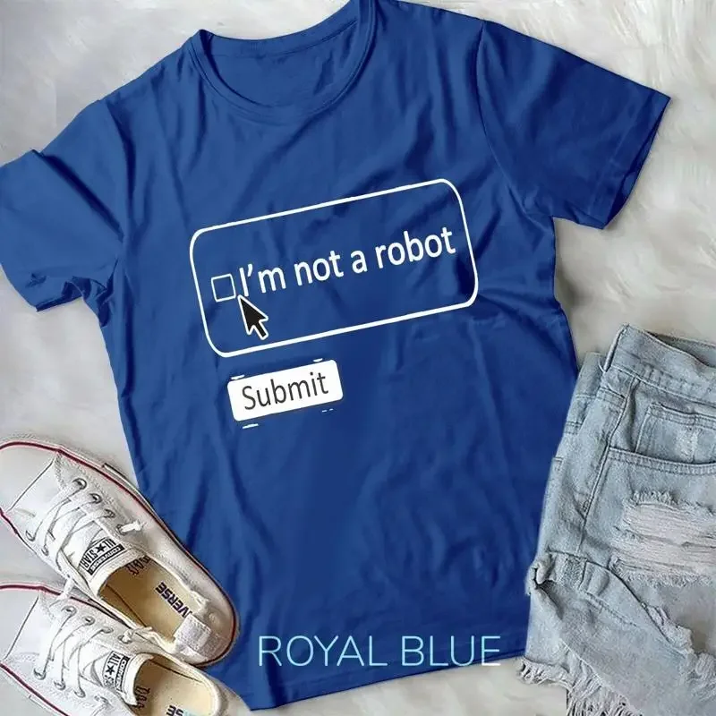 I Am Not a Robot Funny Computer Captcha T Shirt Unisex T shirt
