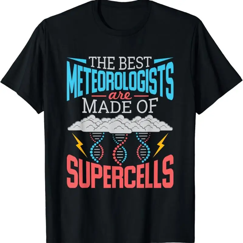 Weather Pun Funny Best Meteorologists Made of Supercells T Shirt