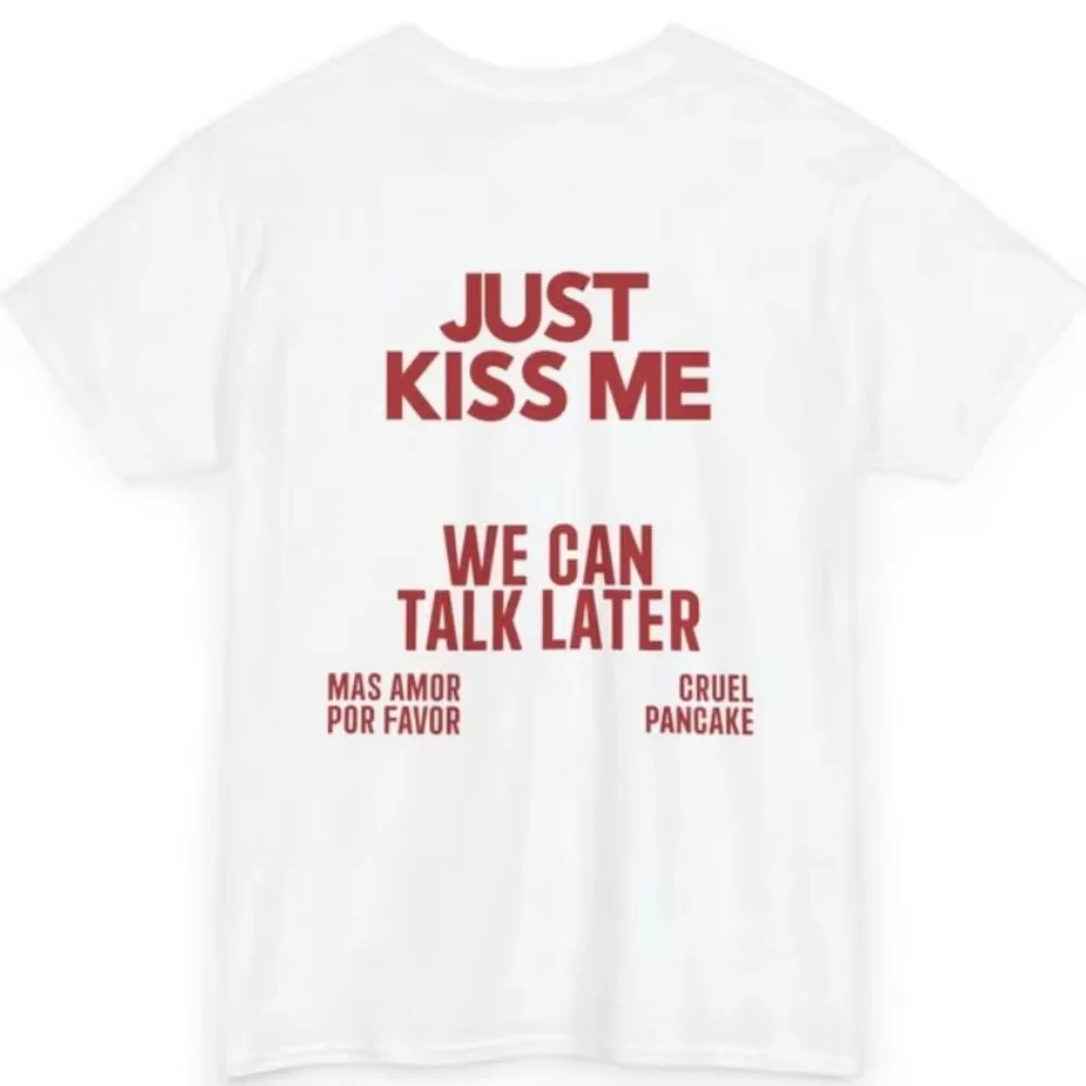

Футболка унисекс JUST KISS ME с надписью We Can Talk Later, Mas Amor Por Favor, Cruel Pancake, вдохновляющая футболка для поддержки психического здоровья
