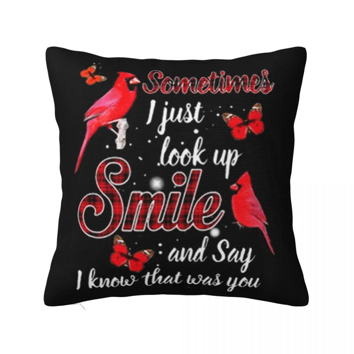 Cardinal Sometimes I Just Look Up Smile And Say I Know What Was You Personality Pillow Case