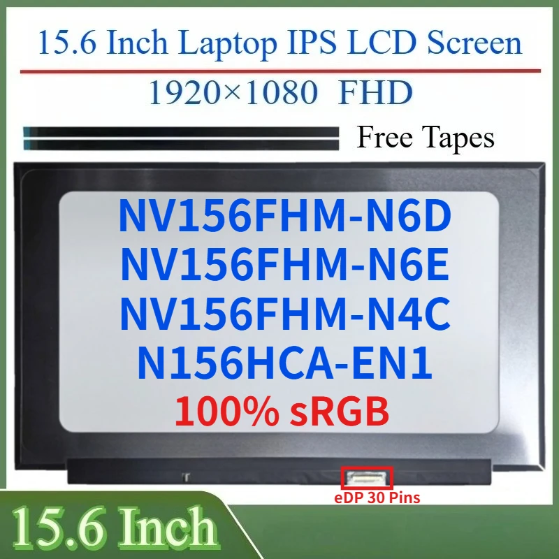 

15.6"Laptop IPS LCD Screen NV156FHM-N6D NV156FHM-N6E N156HCA-EN1 NV156FHM-N4C Display Matrix Panel 100% sRGB eDP 30Pins 60Hz