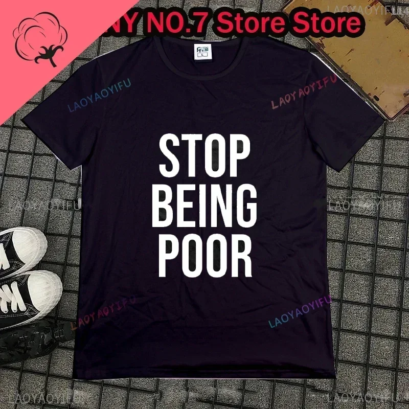 Stop Being Poor Christmas Novelty Pattern Street Clothing Short Sleeve Harajuku Style Casual T-shirt