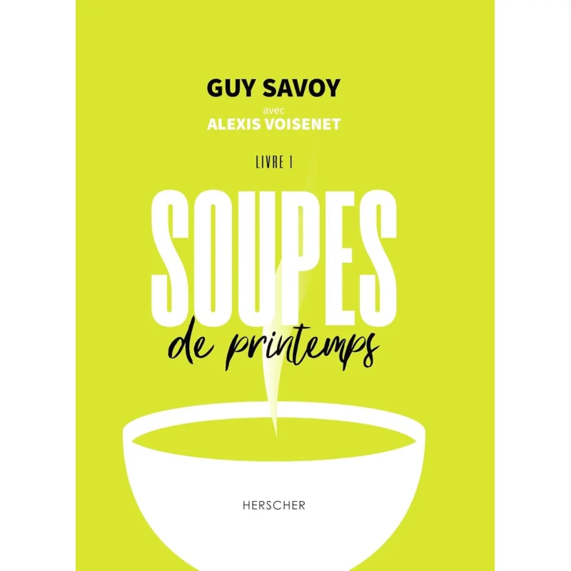 

SOUPES DE PRINTEMPS Guy Savoy Herscher 9782733504048 Book