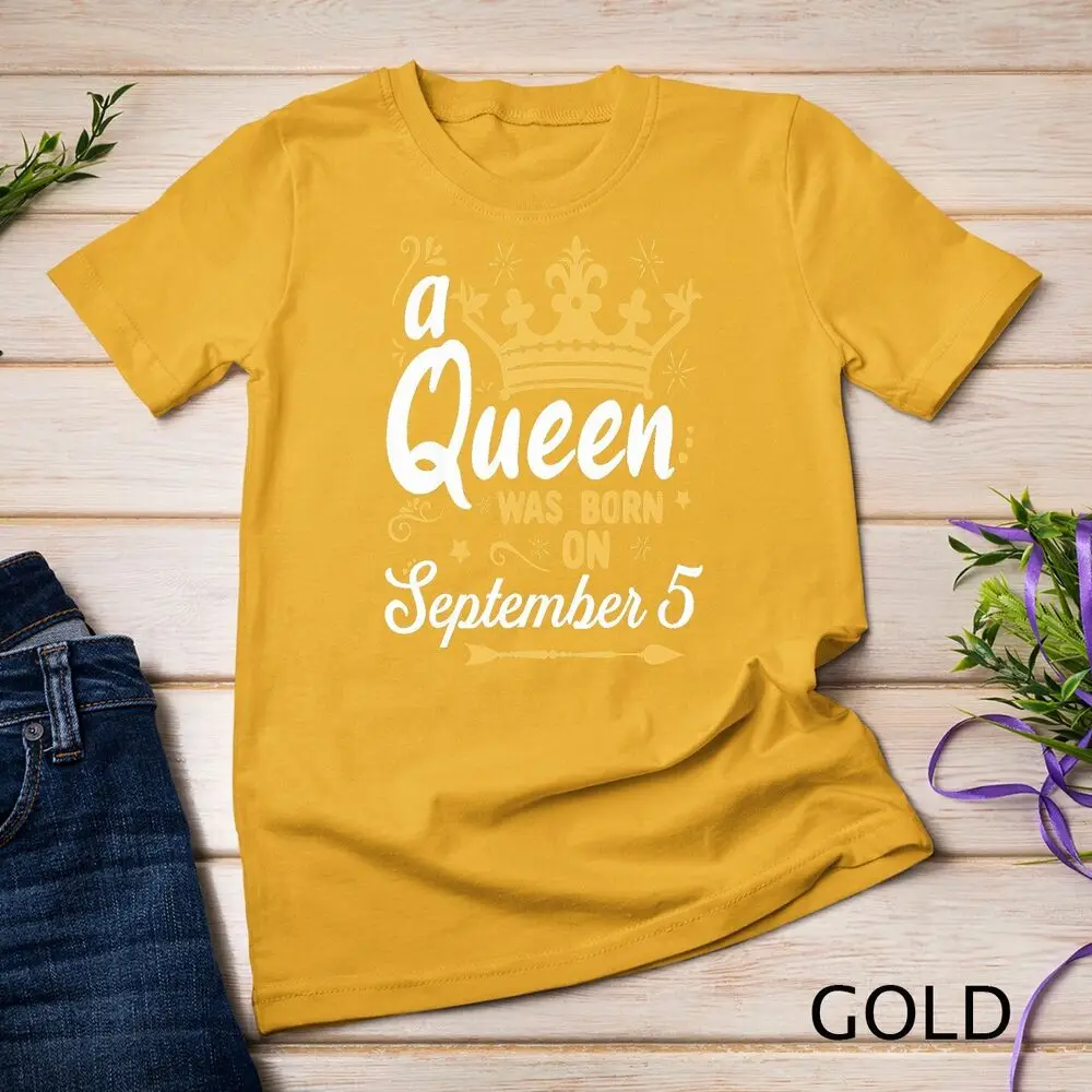 Una regina è nata il 5 settembre t-shirt Unisex carina Girly 5 settembre