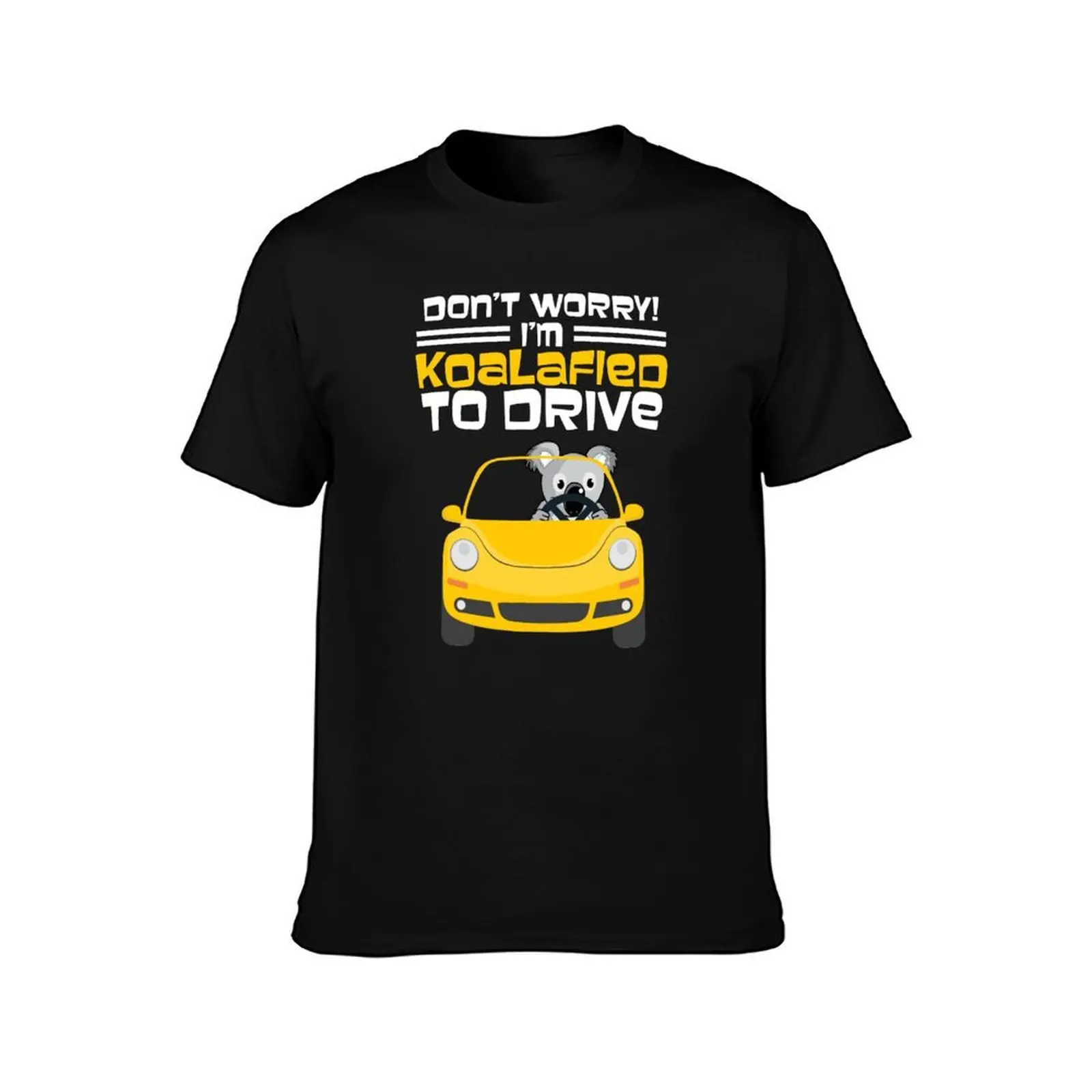 Fun New Driver Gift Don't Worry I am Koalafied To Drive design T-Shirt Casual Trendy Short Sleeve T-Shirt