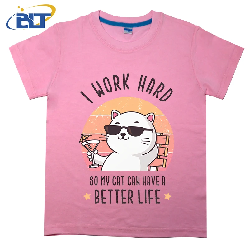 

I work hard so my cat can have a better life Cute printed kids T-shirt Summer cotton short sleeves Casual for boys and girls