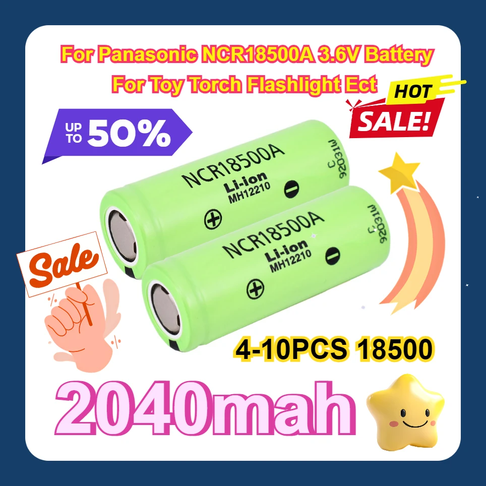 

4-10pcs For Panasonic NCR18500A 3.6V Battery for Toy Torch Flashlight Ect 3.7V 18500 2040mah Lithium Ion Battery