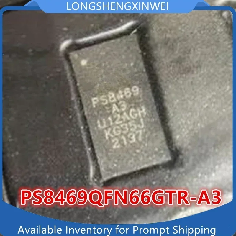 

1PCS PS8469QFN66GTR-A3 PS8469-A3 New QFN66 chip ic in Stock Original