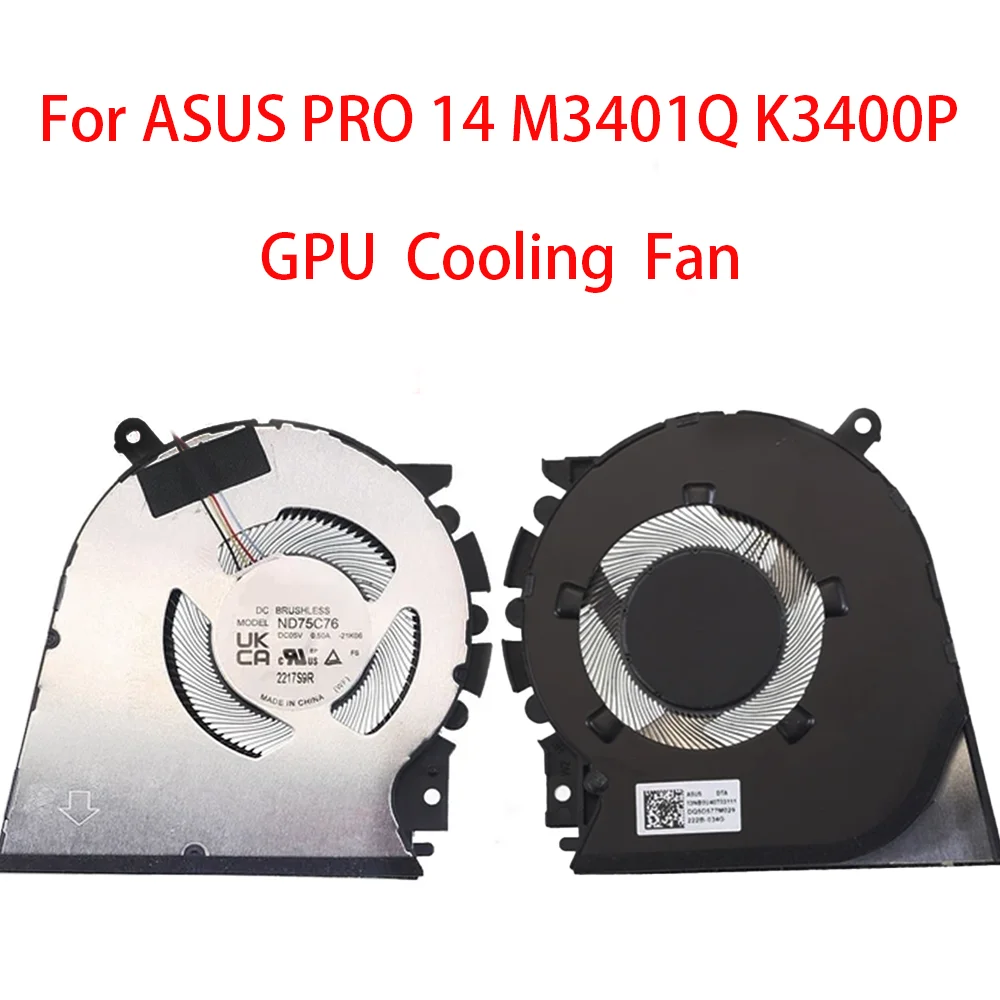 

Original GPU Cooling Fan ND75C76 For ASUS VivoBook Pro 14 OLED K3400P M3401QC QE 14X M7400Q M7400QE M7400QC X7400PC N7400P