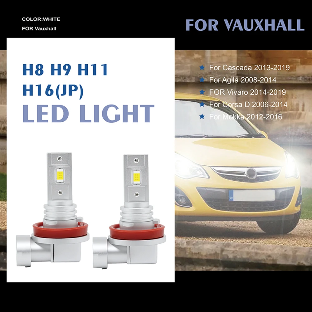 

2Pcs/Set H8 H9 H11 H16（JP） Auto Headlight Bulb Car LED Fog Lamp For Vauxhall Cascada Agila Vivaro Corsa D Mokka