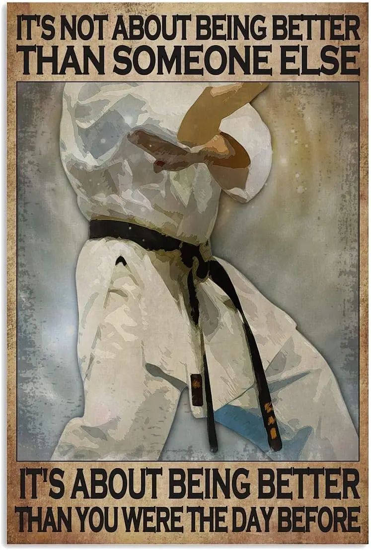 Tin Sign Room Metal Poster Karate It8217;s Not About Being Better Than Someone Else Decorative Signs Plaque for Home Wall 8