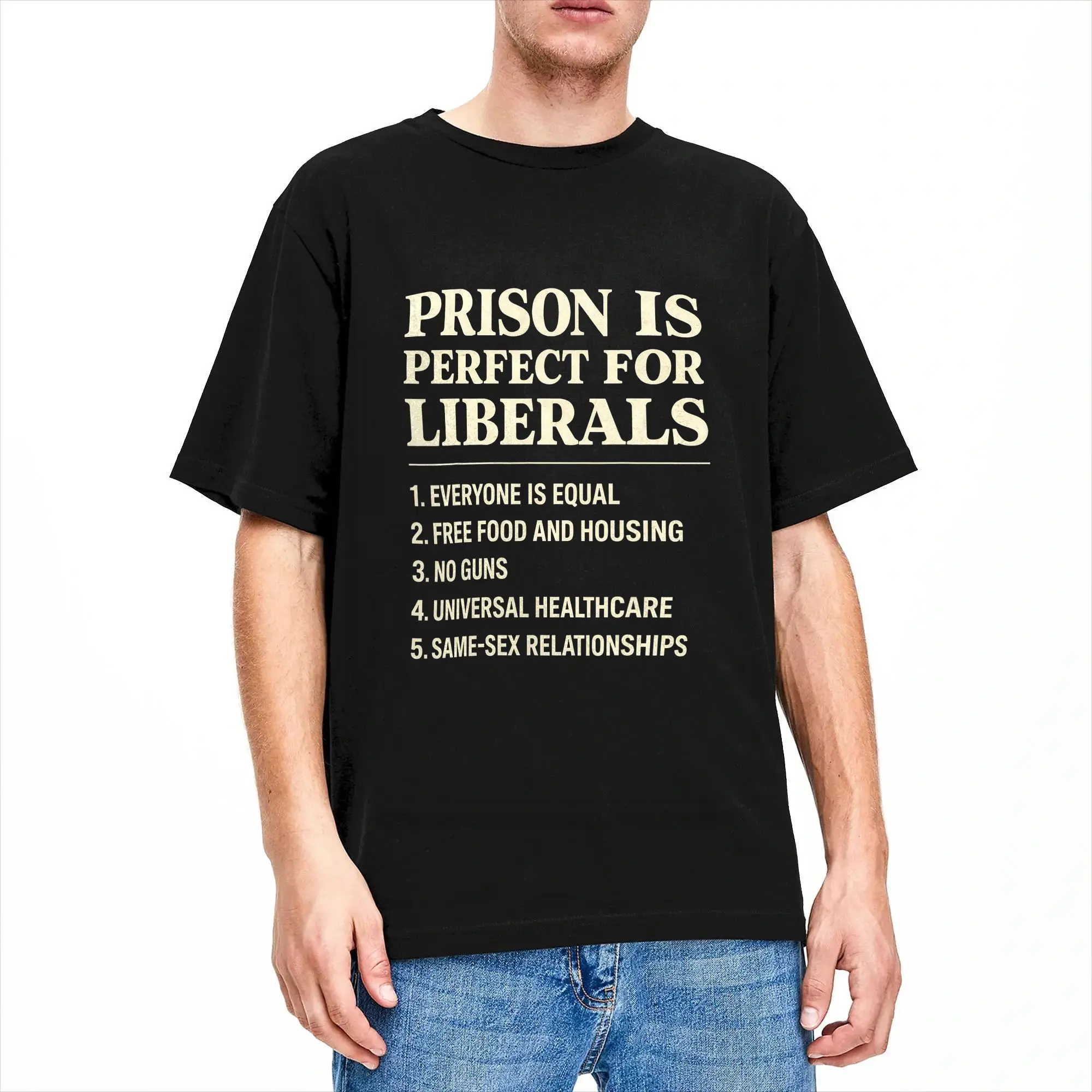 Prison is Perfect for Liberals Funny Anti Liberal Quote T-Shirt Summer  Cotton T-Shirts For Men Print Tee Shirt Short Sleeve