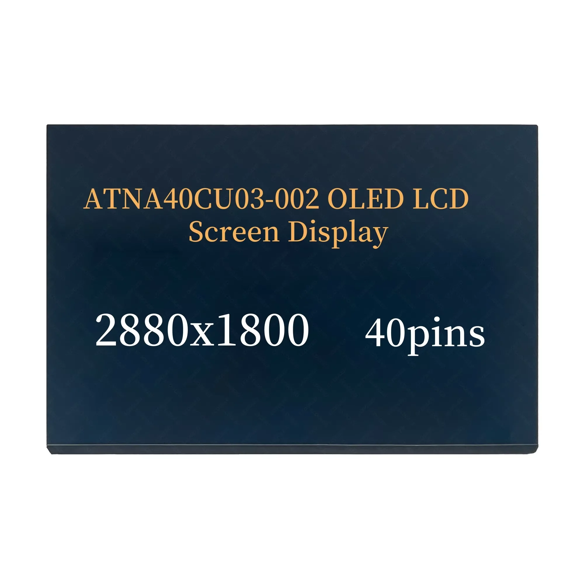 14 Inches Matrix QHD for  ATNA40CU03-002 Panel OLED LCD Not-touch Screen Display 2800X1800 40pins