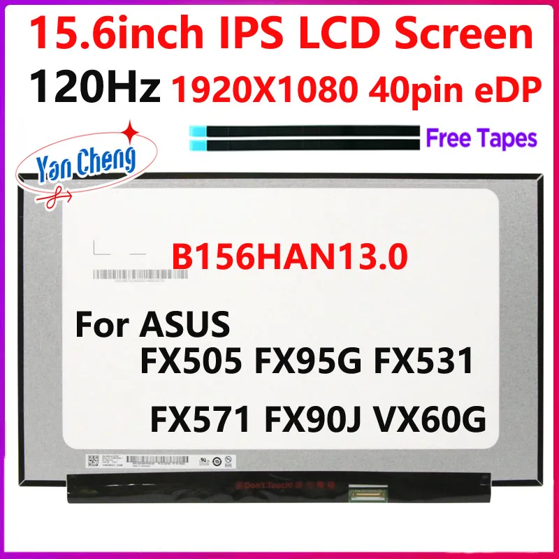 

15.6 Inch 120Hz Laptop LCD Screen B156HAN13.0 Display Panel 1920x1080 eDP 40 pins For ASUS FX505 FX95G FX531 FX571 FX90J VX60G