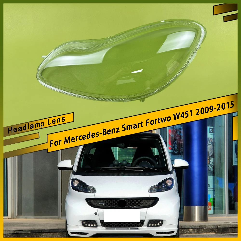 

For Mercedes-Benz Smart Fortwo W451 2009 - 2015 Car Headlight Lens Cover Transparent Lampshade Clear Headlamp Cover Lamp Shell