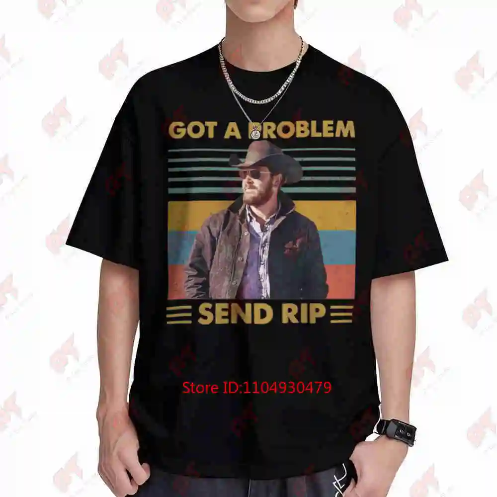 Rip Wheeler Got A Problem Send Short Sleeve Tee 100% Cotton T-Shirt