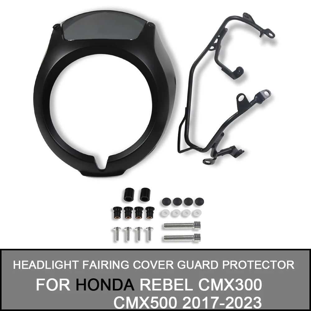 

For Honda REBEL CMX300 CMX500 2017-2023 Motorcycle Headlight Headlamp Fairing Cover Cowl Mask Windshield Guard