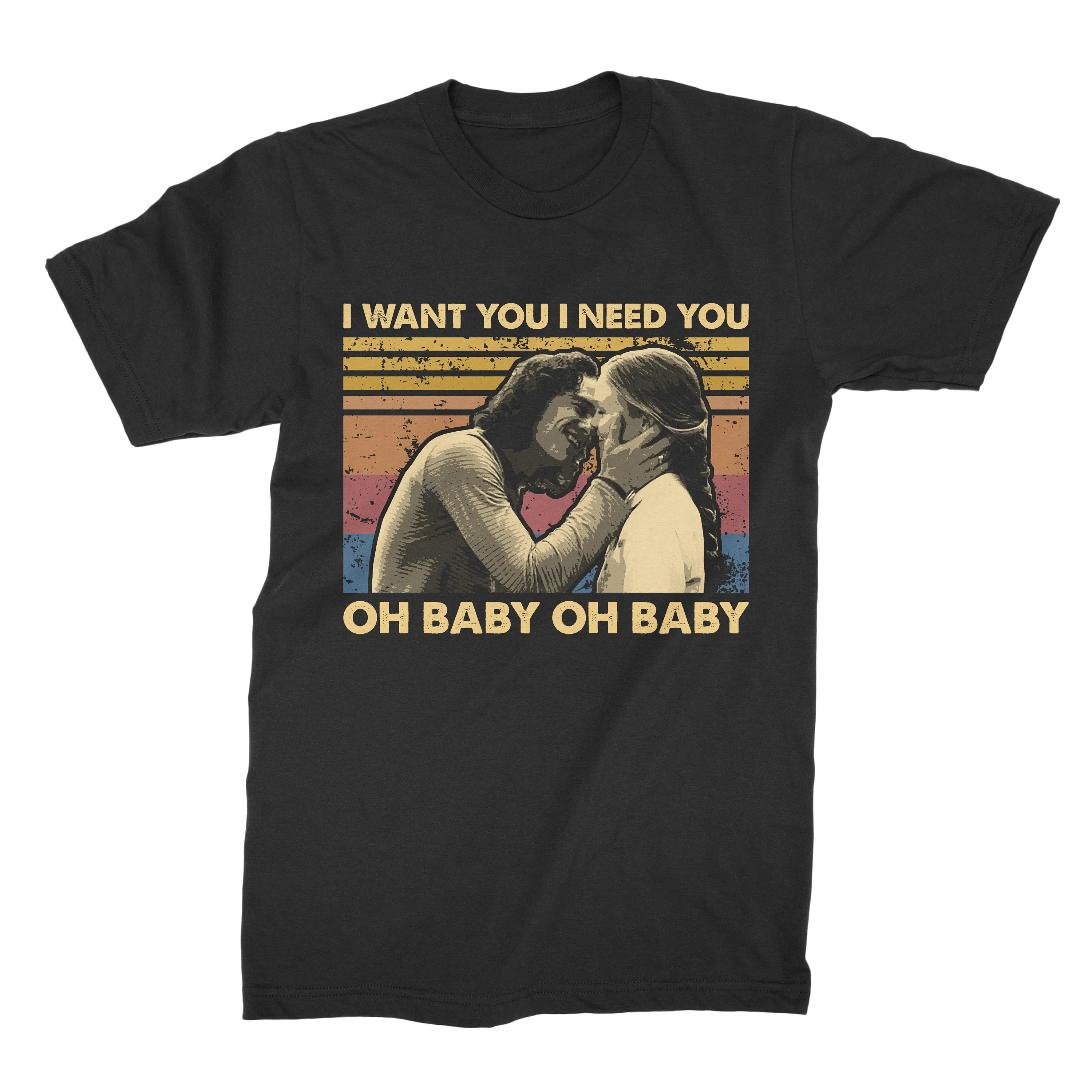 I Want You Need Oh Baby Vintage T Shirt Sweat