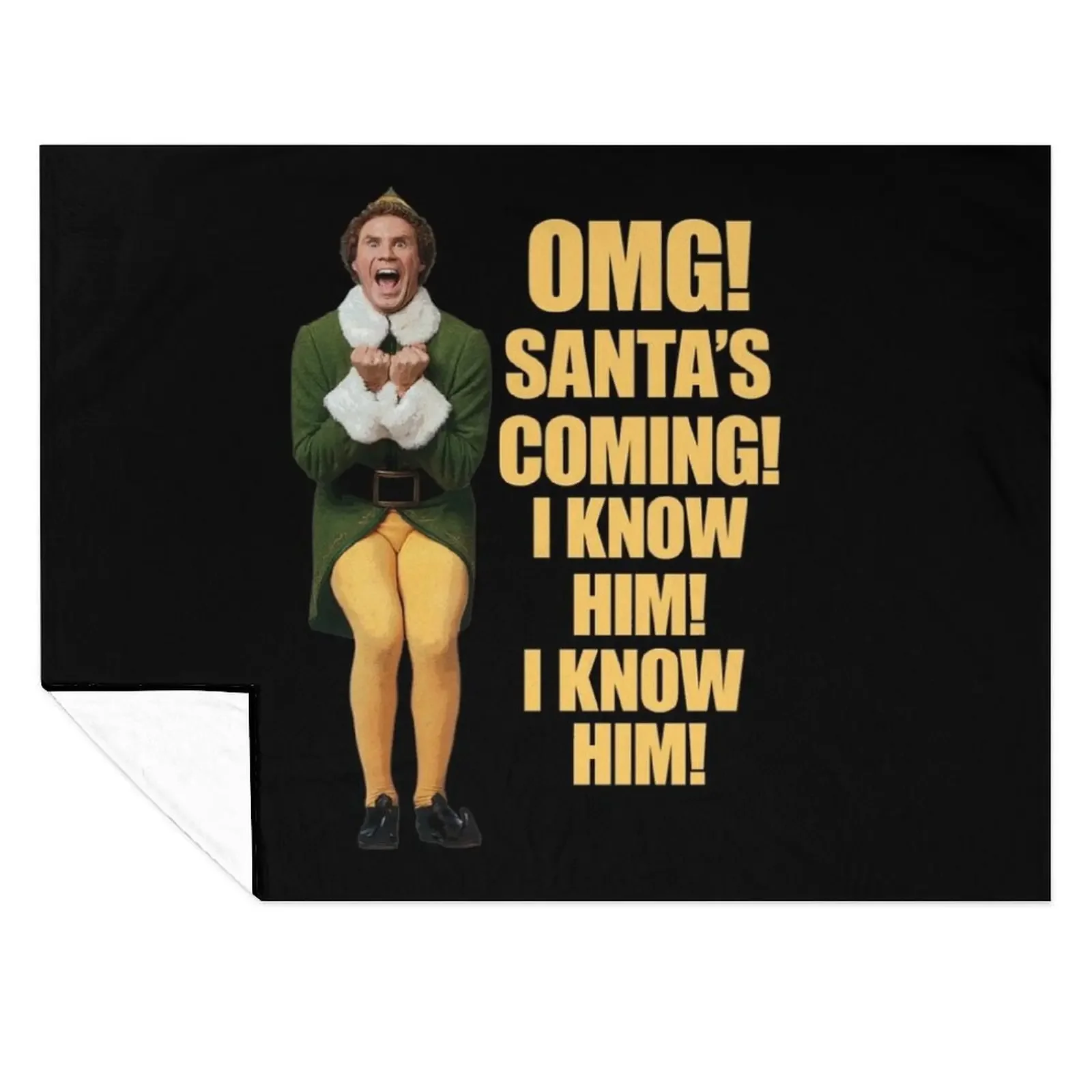 

OMG!! SANTA'S COMING I KNOW HIM!I KNOW HIM!! Elf Christmas Movie Buddy Will Ferrell yellow Throw Blanket Furrys Blankets