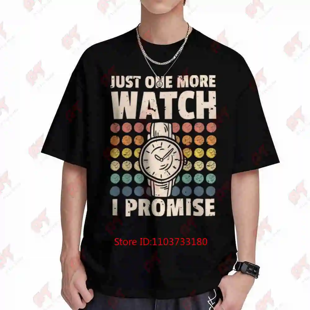 Just One More Watch I Promise Watchmaker Horologist Short Sleeve Tee 100% Cotton T-Shirt