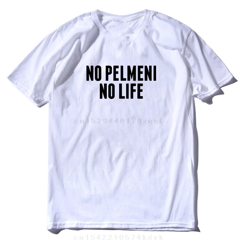 No Pelmeni No Life Russia Russian Food Latvia Home T-shirt Summer Fashion Funny Printing Casual