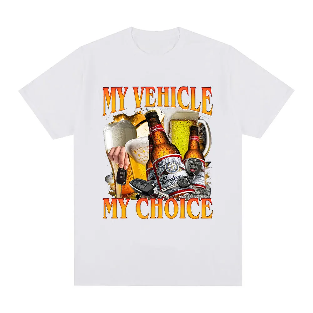 My Vehicle My Choice Print T Shirts Funny Beer Lover Drunk Driving Fashion Short Sleeve T-shirts Cotton Men Women Tees Vintage