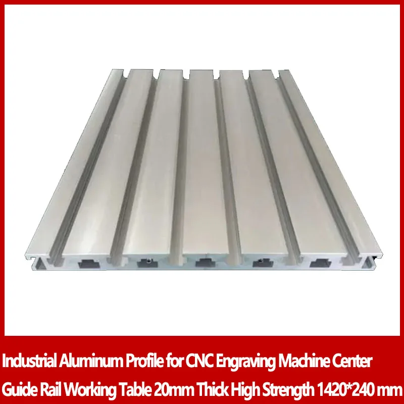 Industrial Aluminum Profile for CNC Engraving Machine Center Guide Rail Working Table 20mm Thick High Strength 1420*240 mm