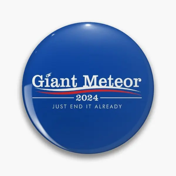 Giant Meteor 2024 Just End It Already  Soft Button Pin Brooch Hat Cute Lover Decor Women Funny Collar Lapel Pin Clothes Jewelry