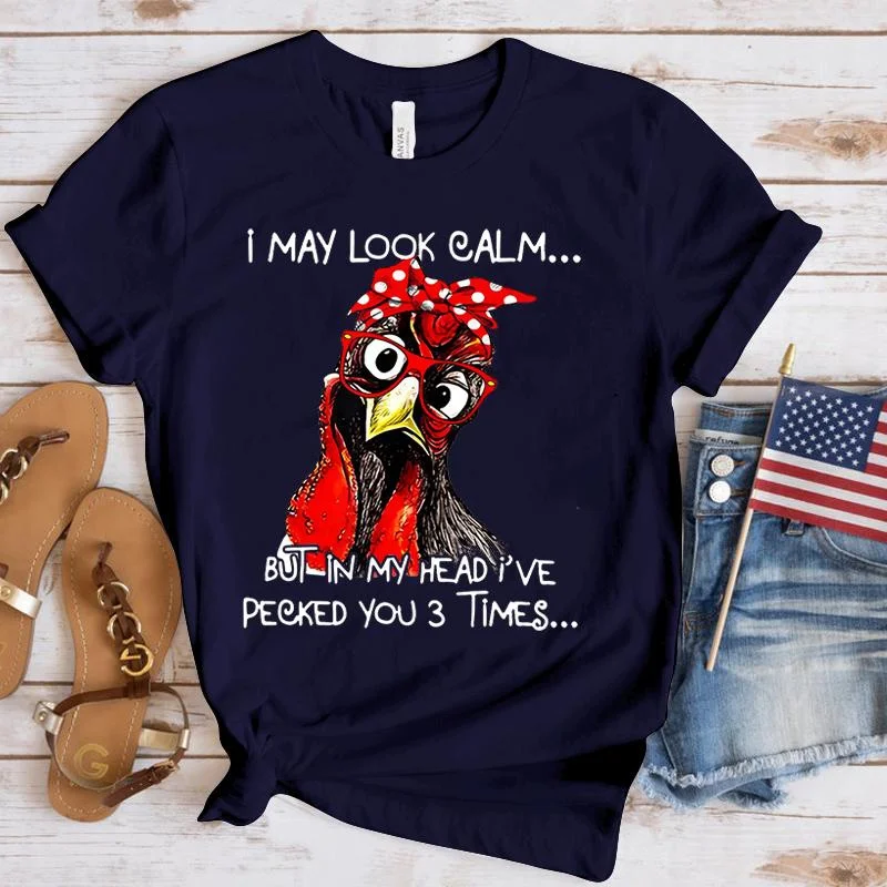 Cool Summer T-Shirt Chicken I May Look Calm But In My Head I'Ve Pecked You 3 Times Print Short Sleeve Women Fashion Casual Tops