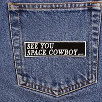 1PC See You Cowboy Embroidered Patch Inspiring Morale Badge DIY Gift Iron On Patches For Clothes Cap Bag Jacket Trucker Hat