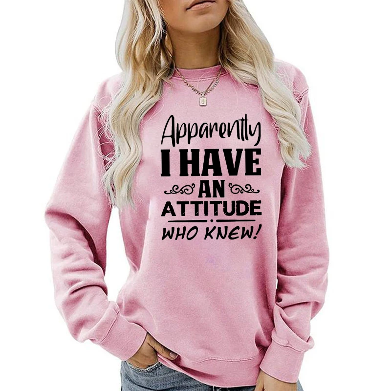 (A+Quality)hot Apparently I Have An Attitude Who Knew Sweatshirt Fashion Casual Sweatshirt Women Clothing Oversized Sweatshirt