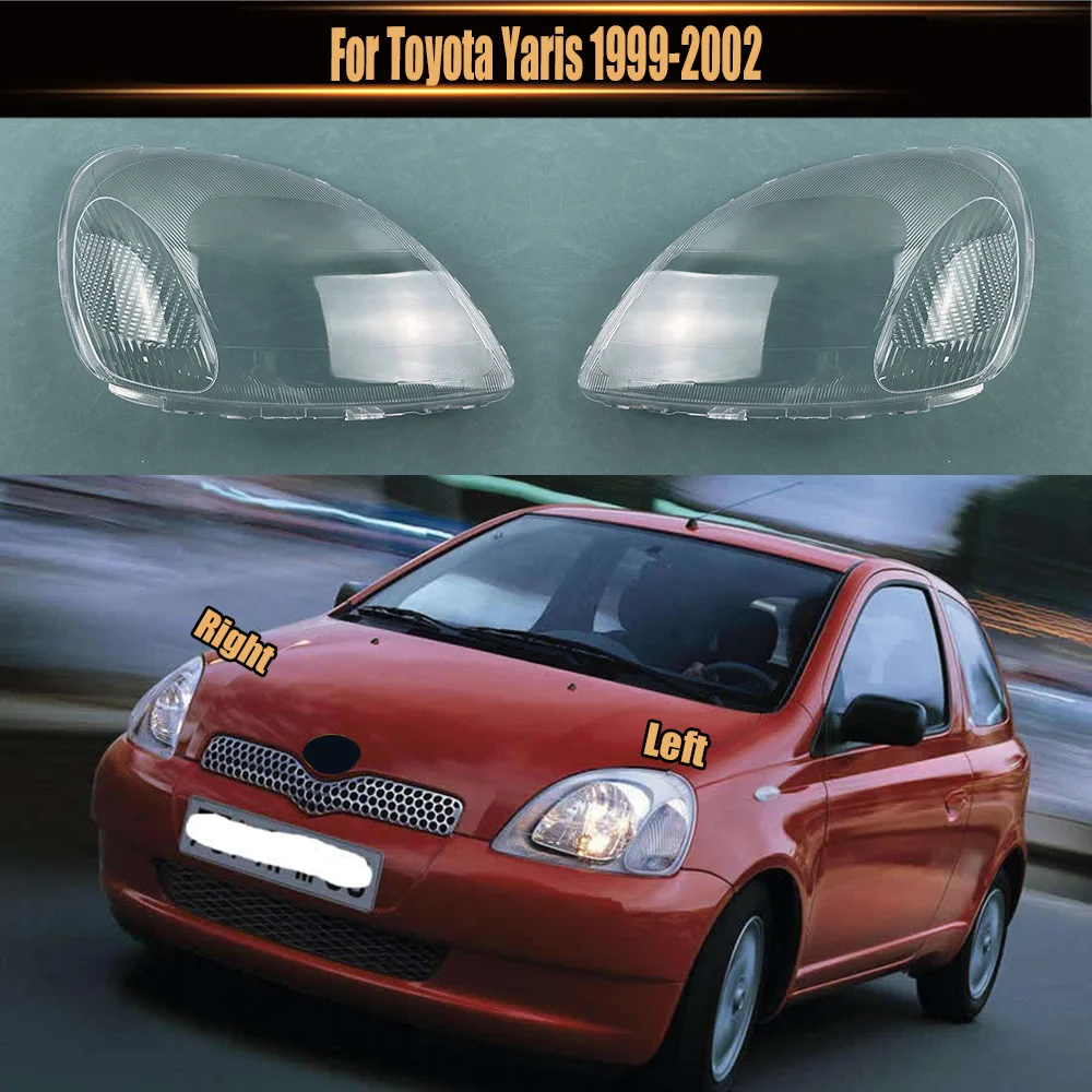 

For Toyota Yaris 1999 2000 2001 2002 Headlights Cover Transparent Headlamp Shell Lens Replace Original Lampshade Plexiglass