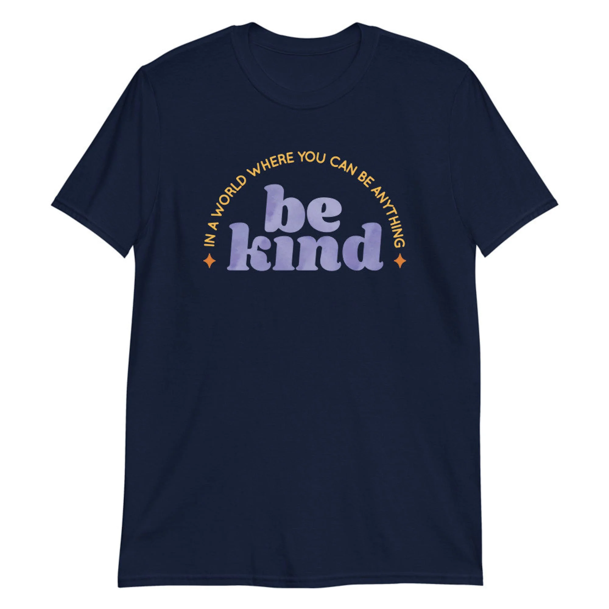 In A World Where You Can Be Anything BE KIND Inspirational Short-Sleeve Unisex T-Shirt