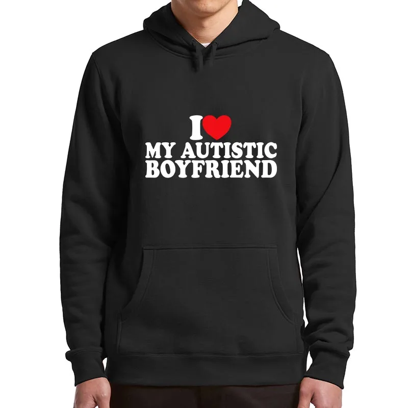 I Heart Love My Autistic Boyfriend Hoodies Funny Girlfriend Birthday Gift Pullover  Unisex Soft Casual Hooded Sweatshirts