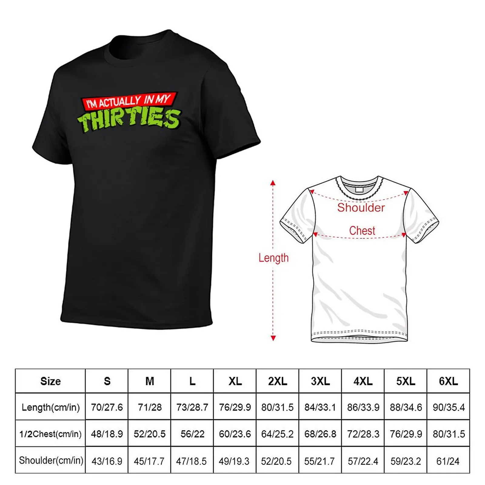 i'm actually in my thirties T-shirt Aesthetic clothing customs mens graphic t-shirts