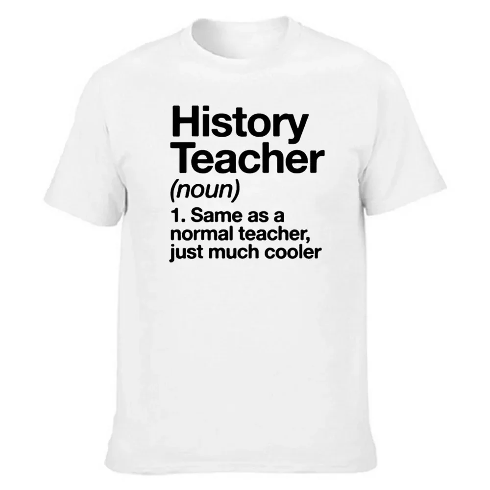 Funny History Teacher Definition T Shirts Graphic Cotton Streetwear Short Sleeve O-Neck Harajuku  T-shirt Mens Clothing