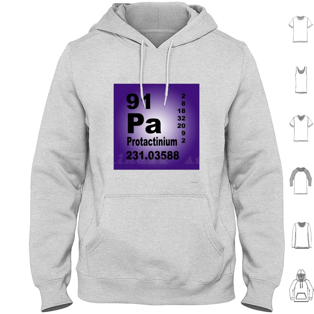 Protactinium Periodic Table Of Hoodie Cotton Long Sleeve Protactinium Chemical Pa 91 Silver Gray Scarcity Radioactive Toxic