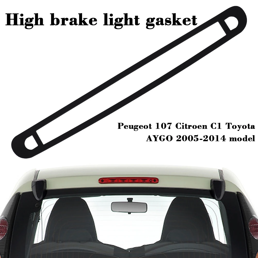 

1Set High Mounted Brake Light Gasket For Citroen C1 Peugeot 107 3rd Brake Light & Rear Tail Cluster Seals Automotive Seals