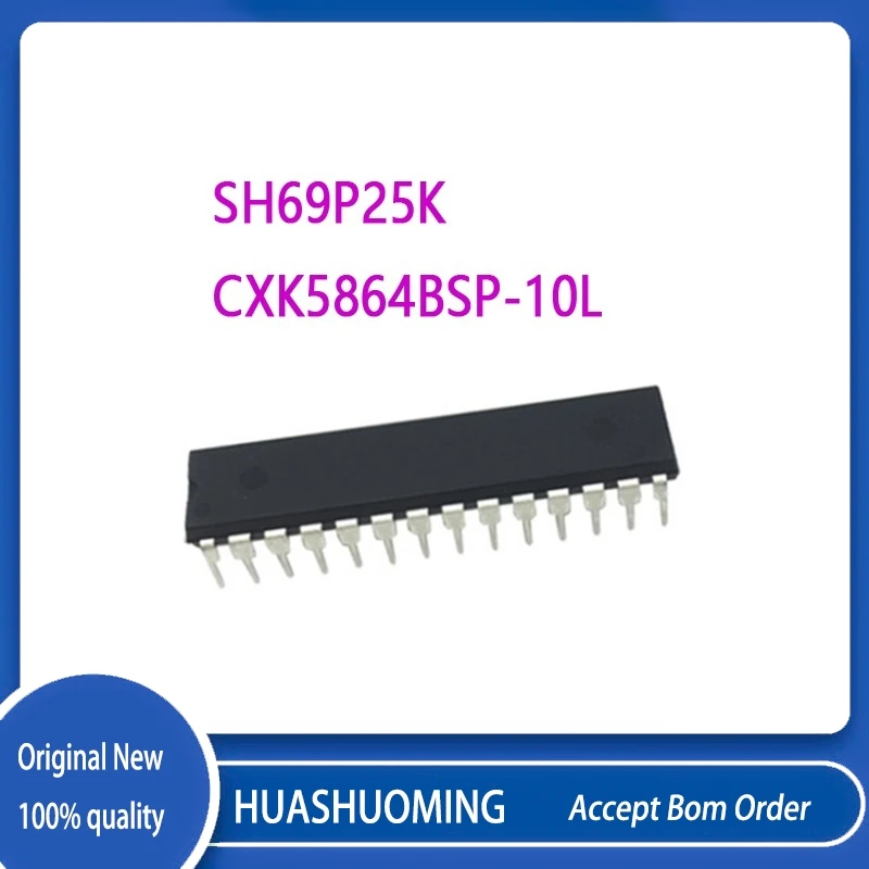 

10 шт./лот SH69P25K SH69P25 CXK5864BSP-10L CXK5864BSP-10 DIP-28