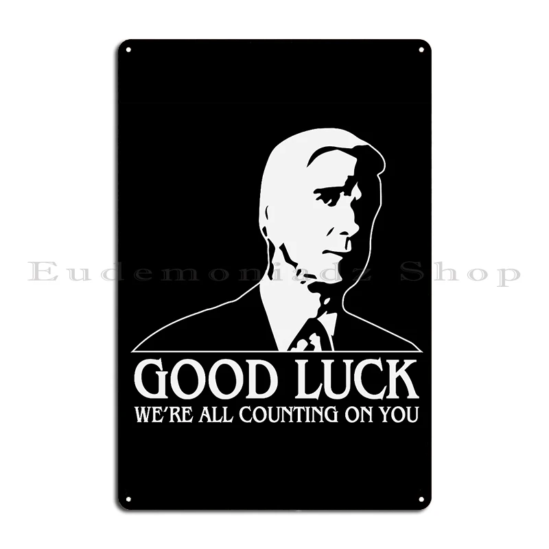 Good Luck We Re All Counting On You Metal Plaque Poster Bar Garage Design Plaques Iron Tin Sign Poster