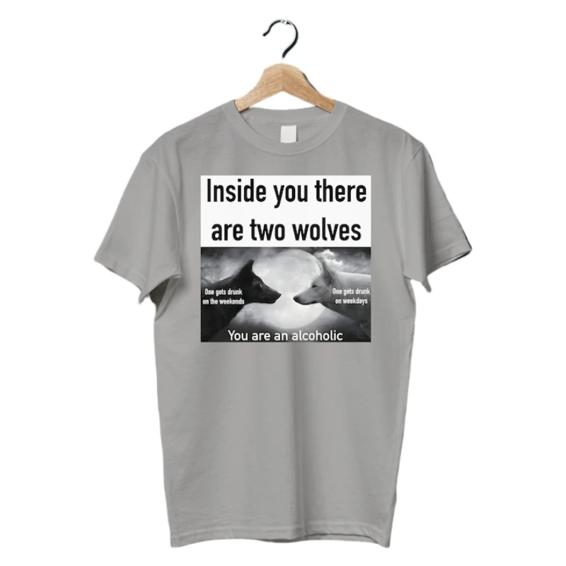 Inside You Two Wolves Meme Shirt Oddly Specific Offensive Gifts T-shirt Cursed Inappropriate Shirts You\'re An Alcoholic